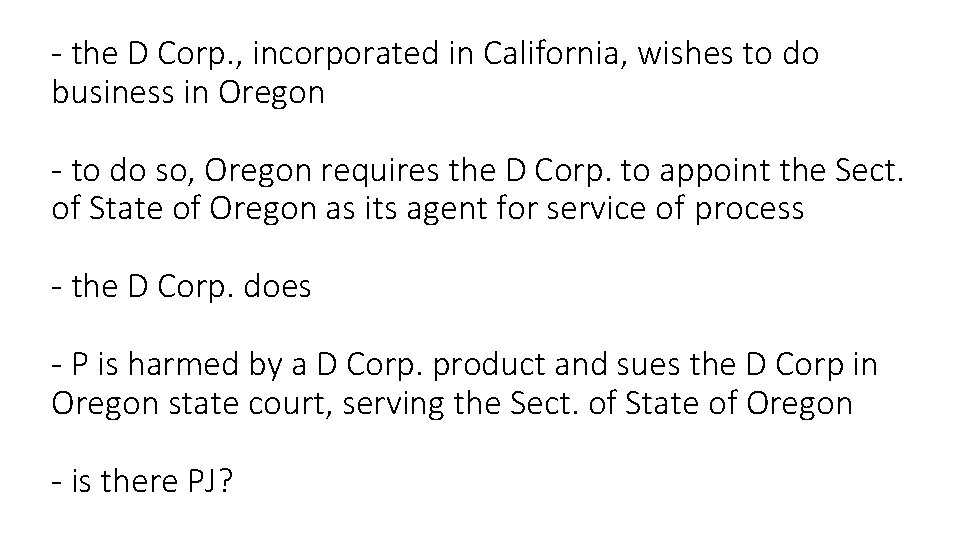 - the D Corp. , incorporated in California, wishes to do business in Oregon