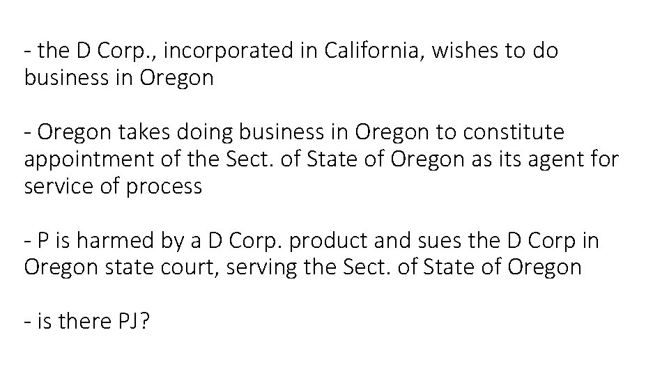 - the D Corp. , incorporated in California, wishes to do business in Oregon