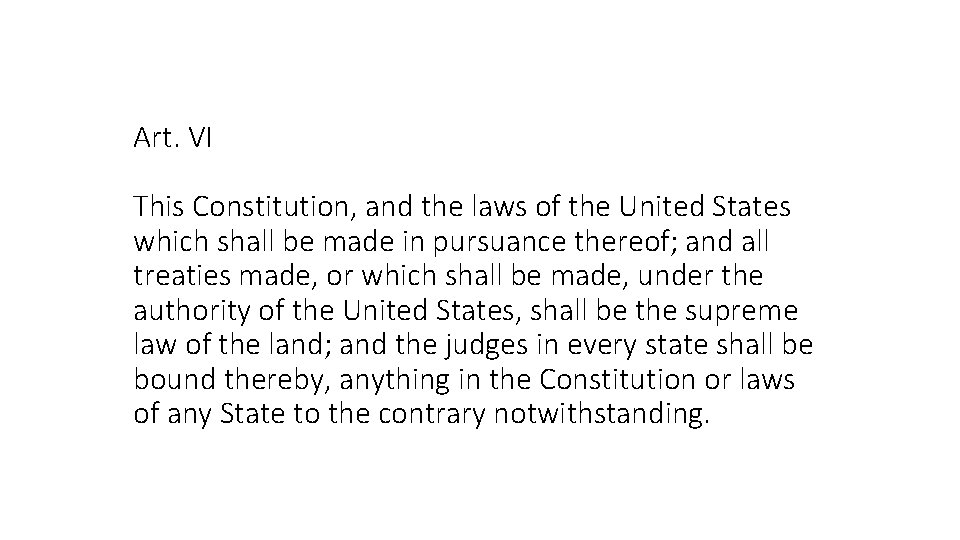 Art. VI This Constitution, and the laws of the United States which shall be