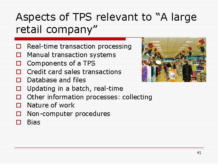 Aspects of TPS relevant to “A large retail company” o o o o o