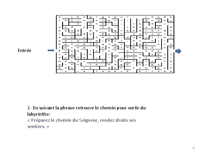 Entrée 2 - En suivant la phrase retrouve le chemin pour sortir du labyrinthe: