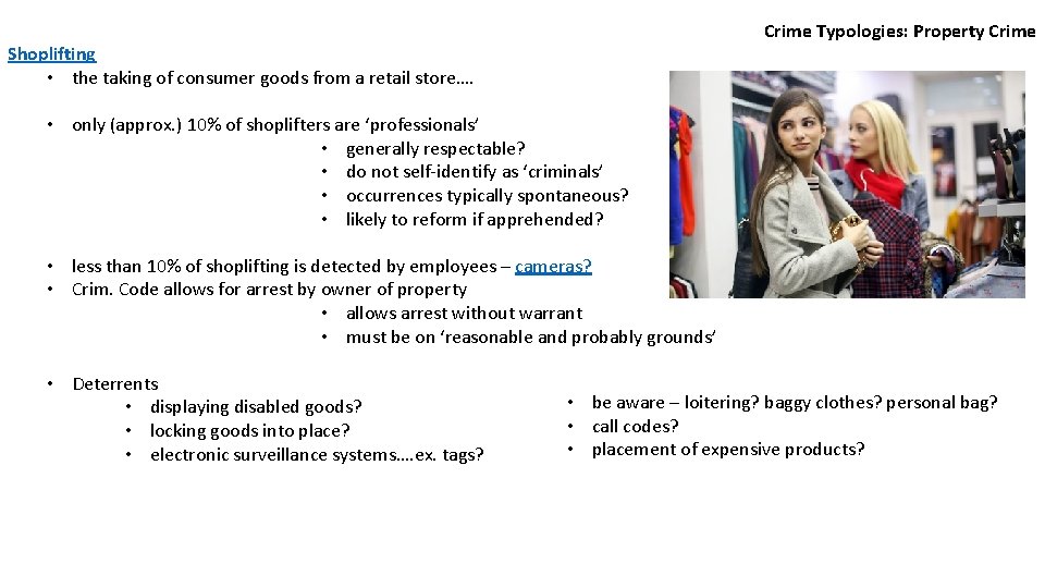 Crime Typologies: Property Crime Shoplifting • the taking of consumer goods from a retail