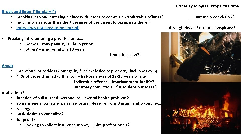 Crime Typologies: Property Crime Break and Enter (‘Burglary? ’) • breaking into and entering