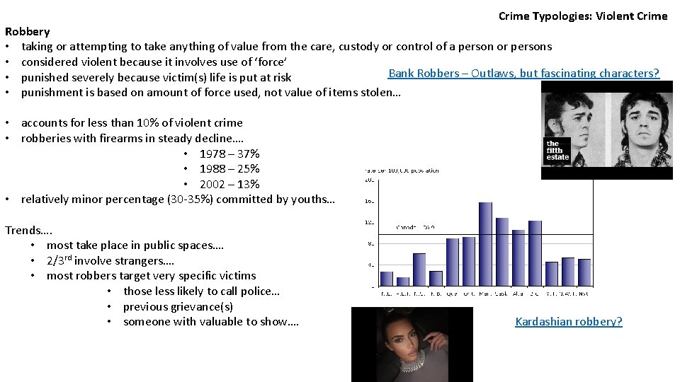 Crime Typologies: Violent Crime Robbery • taking or attempting to take anything of value