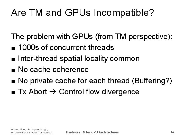 Are TM and GPUs Incompatible? The problem with GPUs (from TM perspective): n 1000