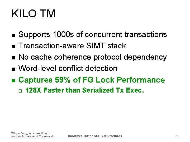 KILO TM n n n Supports 1000 s of concurrent transactions Transaction-aware SIMT stack
