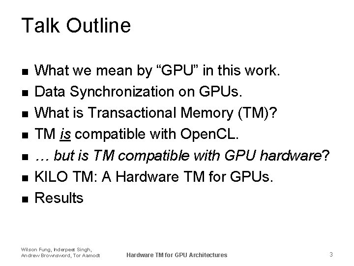 Talk Outline n n n n What we mean by “GPU” in this work.
