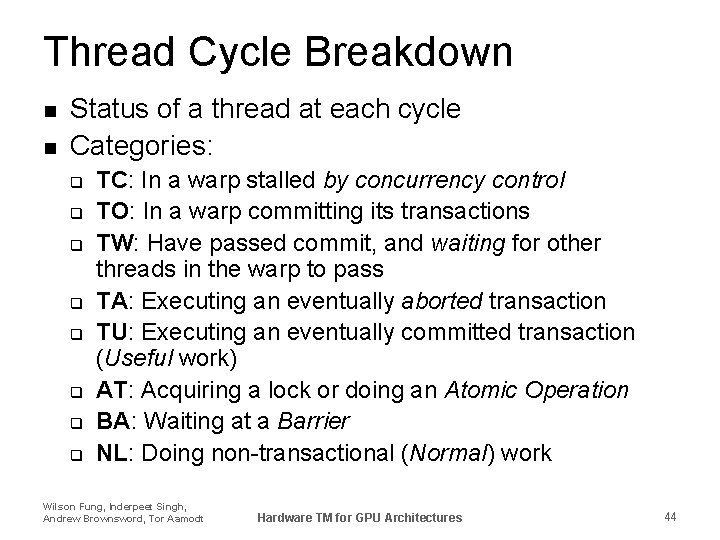 Thread Cycle Breakdown n n Status of a thread at each cycle Categories: q