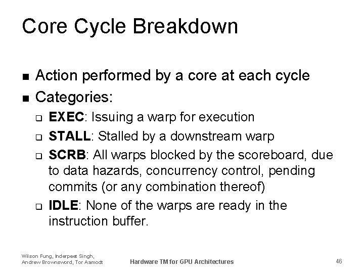 Core Cycle Breakdown n n Action performed by a core at each cycle Categories: