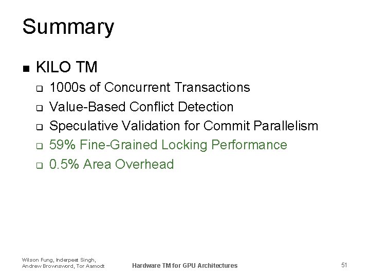 Summary n KILO TM q q q 1000 s of Concurrent Transactions Value-Based Conflict