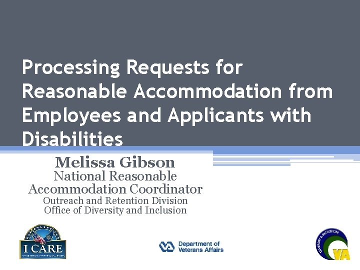 Processing Requests for Reasonable Accommodation from Employees and Applicants with Disabilities Melissa Gibson National
