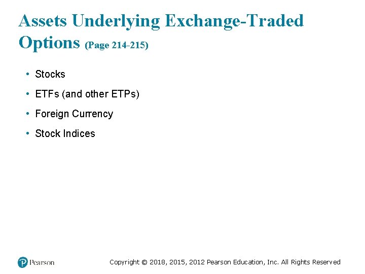 Assets Underlying Exchange-Traded Options (Page 214 -215) • Stocks • ETFs (and other ETPs)