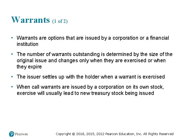 Warrants (1 of 2) • Warrants are options that are issued by a corporation