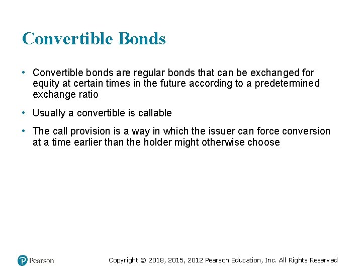 Convertible Bonds • Convertible bonds are regular bonds that can be exchanged for equity