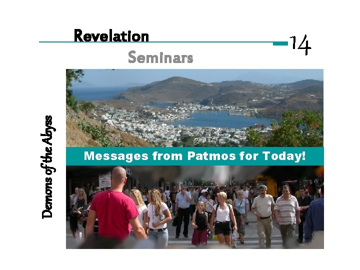 Demons of the Abyss Revelation Seminars 14 Messages from Patmos for Today! 