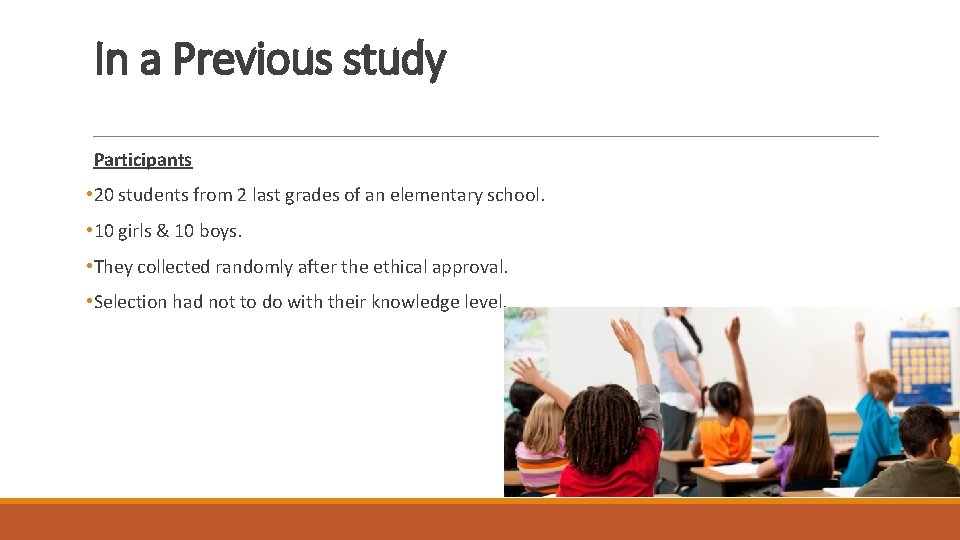 In a Previous study Participants • 20 students from 2 last grades of an In a Previous study Participants • 20 students from 2 last grades of an