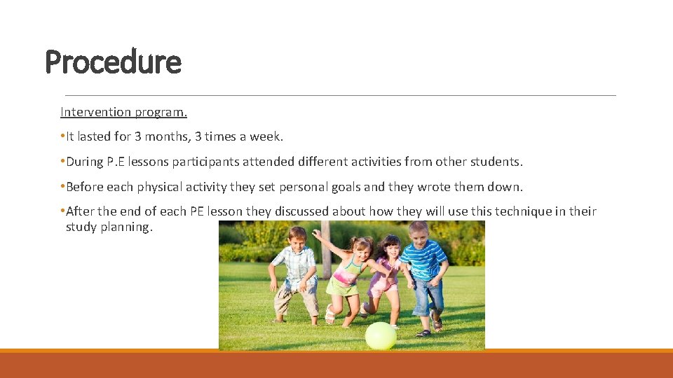 Procedure Intervention program. • It lasted for 3 months, 3 times a week. • Procedure Intervention program. • It lasted for 3 months, 3 times a week. •