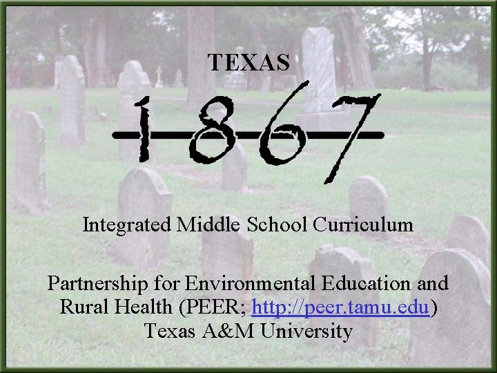 TEXAS Integrated Middle School Curriculum Partnership for Environmental Education and Rural Health (PEER; http: