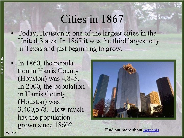 Cities in 1867 • Today, Houston is one of the largest cities in the