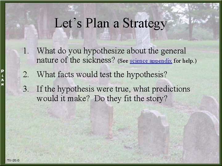 Let’s Plan a Strategy 1. What do you hypothesize about the general nature of