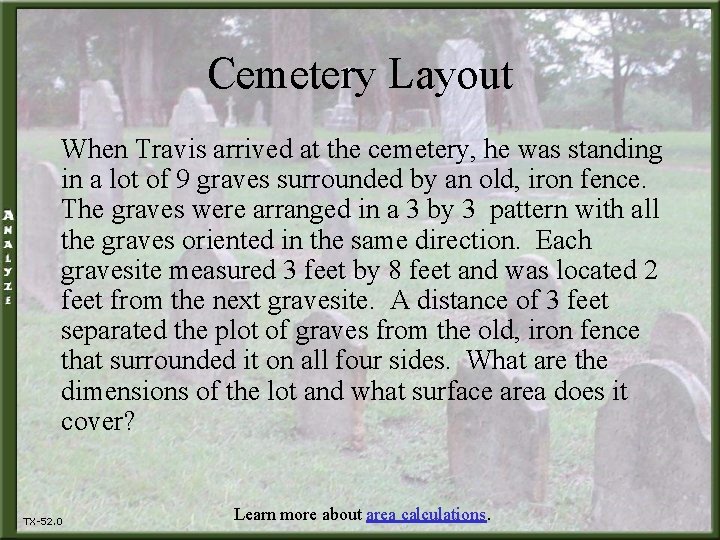 Cemetery Layout When Travis arrived at the cemetery, he was standing in a lot