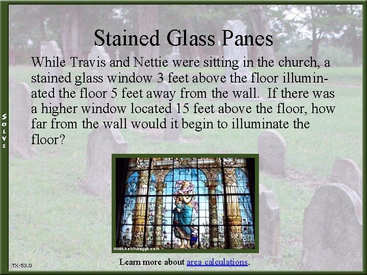 Stained Glass Panes While Travis and Nettie were sitting in the church, a stained