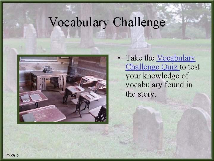 Vocabulary Challenge • Take the Vocabulary Challenge Quiz to test your knowledge of vocabulary