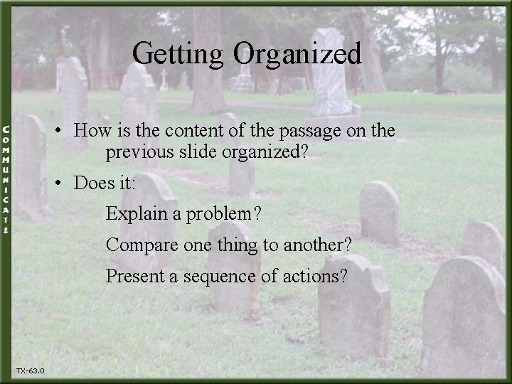 Getting Organized • How is the content of the passage on the previous slide