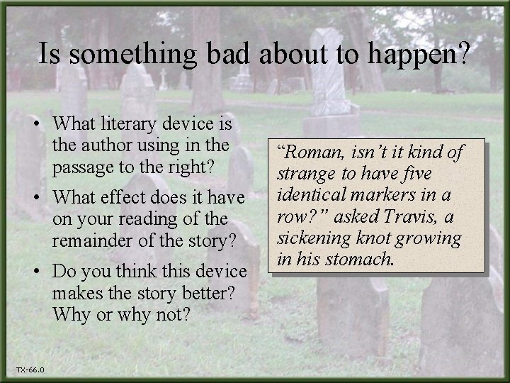 Is something bad about to happen? • What literary device is the author using