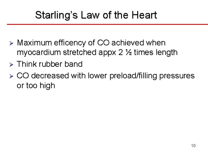 Starling’s Law of the Heart Ø Ø Ø Maximum efficency of CO achieved when