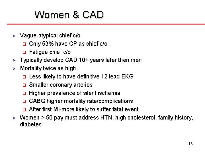 Women & CAD Ø Ø Vague-atypical chief c/o q Only 53% have CP as