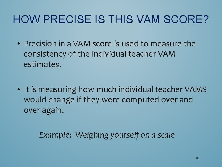 HOW PRECISE IS THIS VAM SCORE? • Precision in a VAM score is used