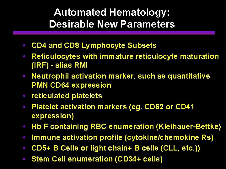 Automated Hematology: Desirable New Parameters • CD 4 and CD 8 Lymphocyte Subsets •