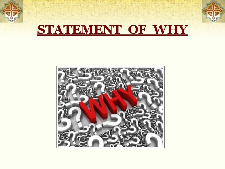 STATEMENT OF WHY 