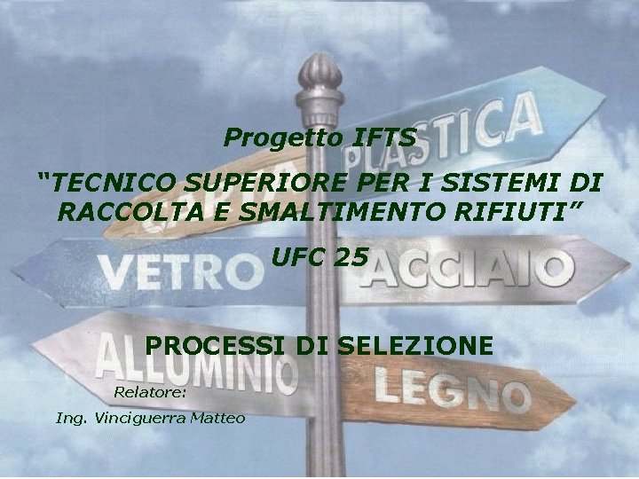 Progetto IFTS “TECNICO SUPERIORE PER I SISTEMI DI RACCOLTA E SMALTIMENTO RIFIUTI” UFC 25