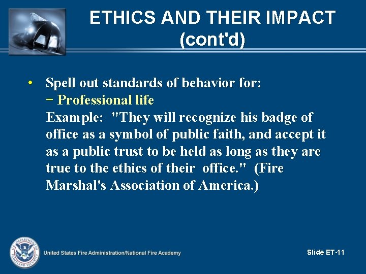 ETHICS AND THEIR IMPACT (cont'd) • Spell out standards of behavior for: − Professional