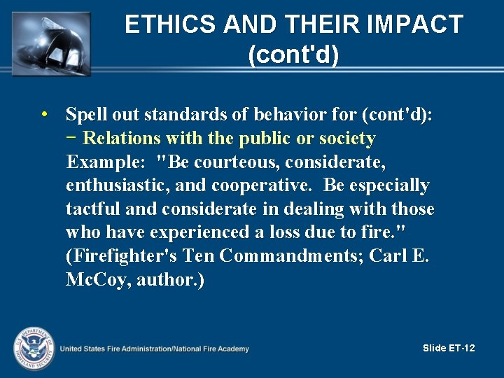 ETHICS AND THEIR IMPACT (cont'd) • Spell out standards of behavior for (cont'd): −