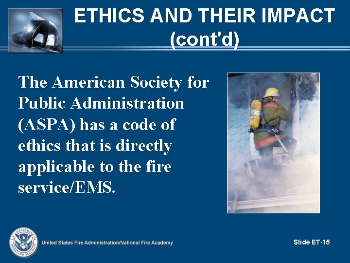 ETHICS AND THEIR IMPACT (cont'd) The American Society for Public Administration (ASPA) has a