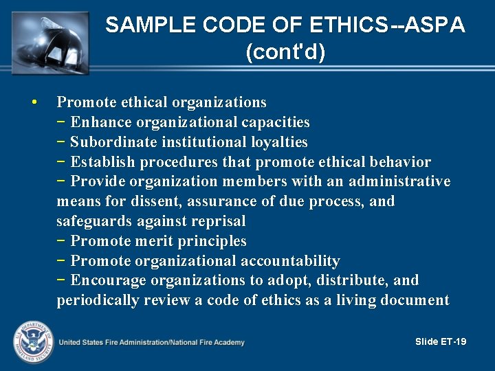 SAMPLE CODE OF ETHICS--ASPA (cont'd) • Promote ethical organizations − Enhance organizational capacities −