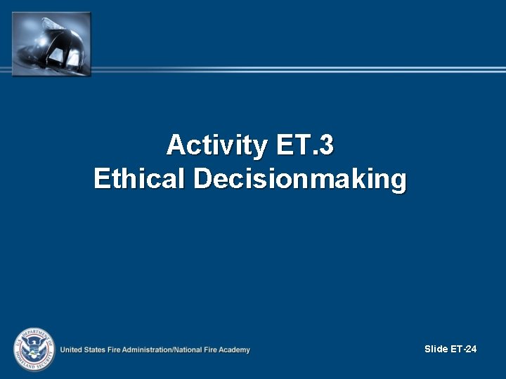 Activity ET. 3 Ethical Decisionmaking Slide ET-24 