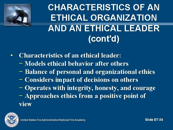 CHARACTERISTICS OF AN ETHICAL ORGANIZATION AND AN ETHICAL LEADER (cont'd) • Characteristics of an