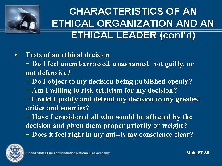 CHARACTERISTICS OF AN ETHICAL ORGANIZATION AND AN ETHICAL LEADER (cont'd) • Tests of an