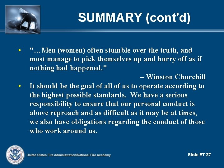 SUMMARY (cont'd) • • "…Men (women) often stumble over the truth, and most manage
