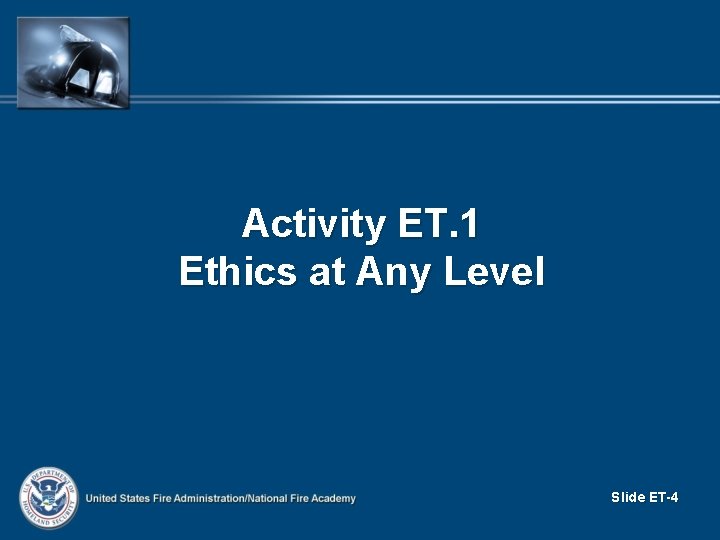 Activity ET. 1 Ethics at Any Level Slide ET-4 