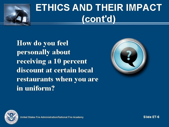 ETHICS AND THEIR IMPACT (cont'd) How do you feel personally about receiving a 10