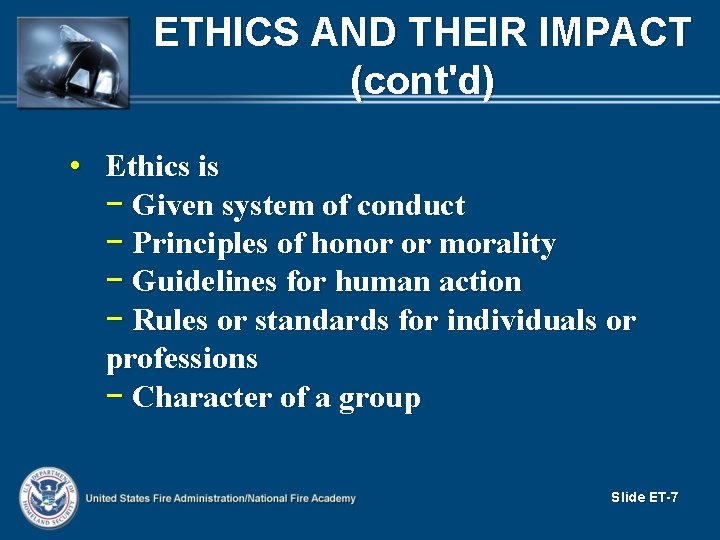 ETHICS AND THEIR IMPACT (cont'd) • Ethics is − Given system of conduct −