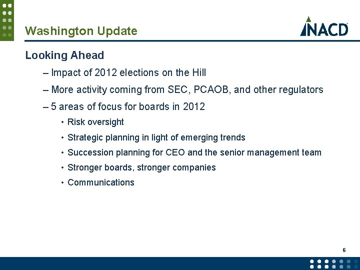 Washington Update Looking Ahead – Impact of 2012 elections on the Hill – More