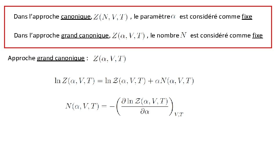 Dans l’approche canonique, Dans l’approche grand canonique, Approche grand canonique : , le paramètre