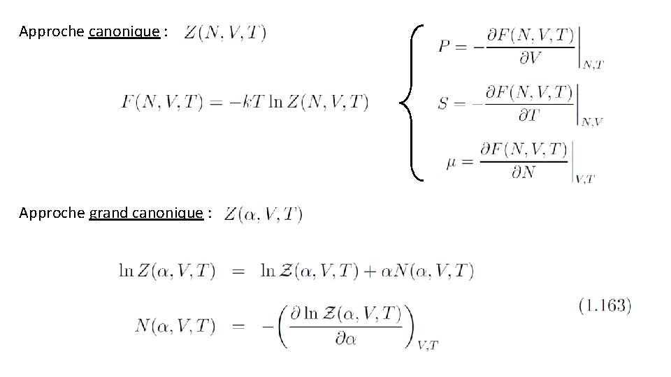 Approche canonique : Approche grand canonique : 