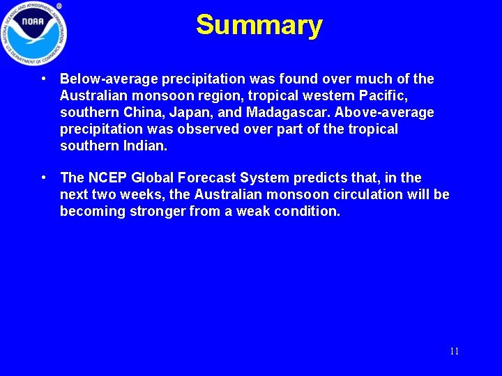 Summary • Below-average precipitation was found over much of the Australian monsoon region, tropical